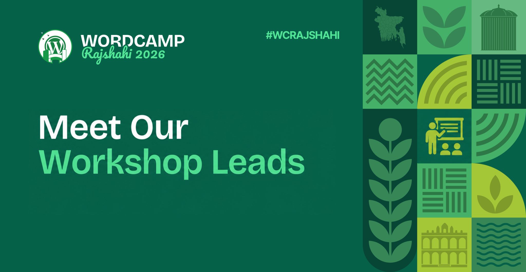 Meet Our Workshop Leads: Hands-On Sessions at WordCamp Rajshahi 2026